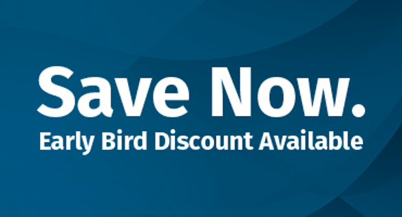 Save Now. Early Bird Discount Available